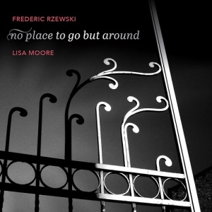 Rzewski Frederic - No Place To Go But Around ryhmässä CD @ Bengans Skivbutik AB (4166048)