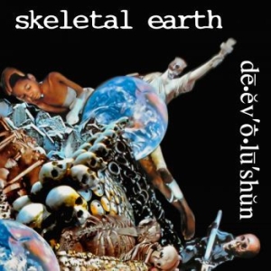 Skeletal Earth - De Ev O Lu Shun ryhmässä CD @ Bengans Skivbutik AB (4167195)
