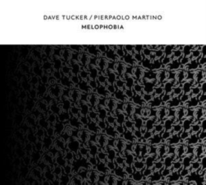 Tucker Dave & Pierpaolo Martino - Melophobia ryhmässä CD @ Bengans Skivbutik AB (4169051)