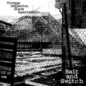 Thomas Jefferson Slave Apartments - Bait And Switch (Clear Vinyl) ryhmässä VINYYLI @ Bengans Skivbutik AB (4169777)