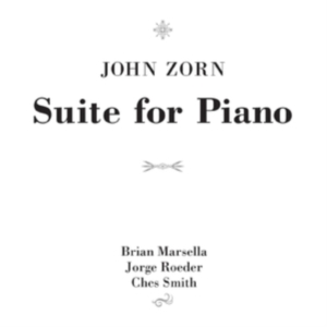 Zorn John - Suite For Piano ryhmässä CD @ Bengans Skivbutik AB (4170585)