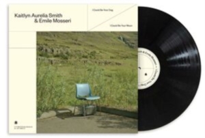 Kaitlyn Aurelia Smith & Emile Mosse - I Could Be Your Dog / I Could Be Yo ryhmässä CRM - Experimentell elektronisk musik @ Bengans Skivbutik AB (4170714)