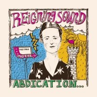 Reigning Sound - Abdication... For Your Love ryhmässä VINYYLI @ Bengans Skivbutik AB (4171451)