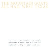 The Mountain Goats - All Hail West Texas ryhmässä VINYYLI @ Bengans Skivbutik AB (4171885)