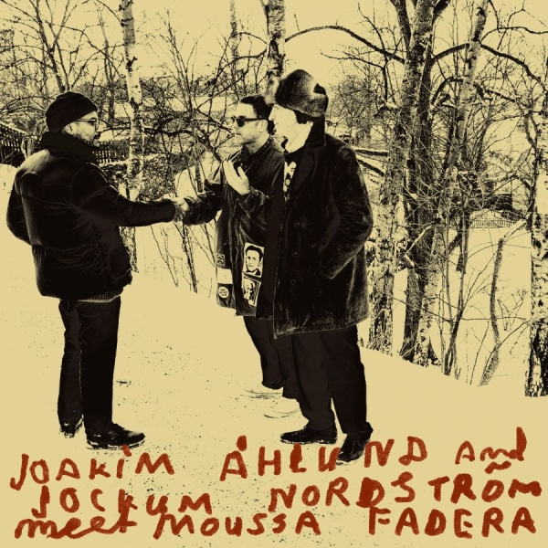 Åhlund Joakim & Jockum Nordström - Meets Moussa Fadera ryhmässä VINYYLI / Myydyimmät @ Bengans Skivbutik AB (4172436)