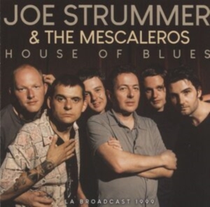 Joe Strummer & The Mescaleros - House Of Blues (Live Broadcast 1999 ryhmässä CD @ Bengans Skivbutik AB (4174909)