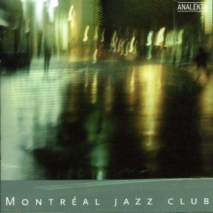 Various - Montréal Jazz Club - Session 1 ryhmässä CD @ Bengans Skivbutik AB (4175418)