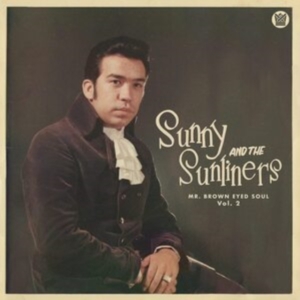 Sunny & The Sunliners - Mr. Brown Eyed Soul Vol. 2 ryhmässä CD @ Bengans Skivbutik AB (4176028)