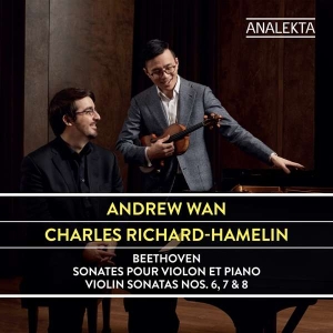 Wan Andrew Richard-Hamelin Charl - Beethoven: Violin Sonatas Nos. 6, 7 ryhmässä CD @ Bengans Skivbutik AB (4176110)