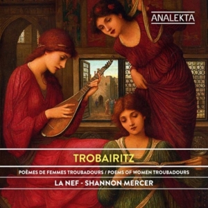 Mercer Shannon La Nef - Trobairitz - Poems Of Women Troubad ryhmässä CD @ Bengans Skivbutik AB (4176164)
