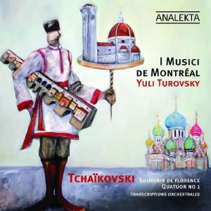 Turovsky Yuli I Musici De Montréa - Tchaikovsky: Souvenir De Florence ryhmässä CD @ Bengans Skivbutik AB (4176331)