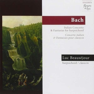 Beauséjour Luc - J.S. Bach: Italian Concerto & Fanta ryhmässä CD @ Bengans Skivbutik AB (4176763)