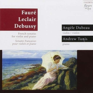 Dubeau Angèle Tunis Andrew - French Sonatas For Violin And Piano ryhmässä CD @ Bengans Skivbutik AB (4176768)