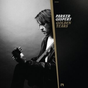 Gispert Parker - Golden Years (Gold Vinyl) ryhmässä -Start New West @ Bengans Skivbutik AB (4177059)