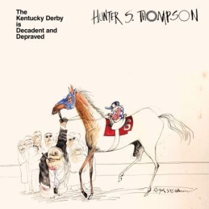 Hunter S. Thompson - The Kentucky Derby Is Decadent And ryhmässä VINYYLI @ Bengans Skivbutik AB (4178074)