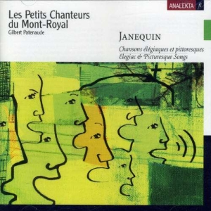 Petits Chanteurs Du Mont-Royal - Janequin: Elegiac & Picturesque Son ryhmässä CD @ Bengans Skivbutik AB (4178113)