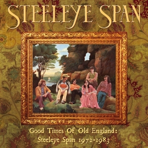 Steeleye Span - Good Times Of Old England: Steeleye Span 1972-1983 ryhmässä CD @ Bengans Skivbutik AB (4178691)