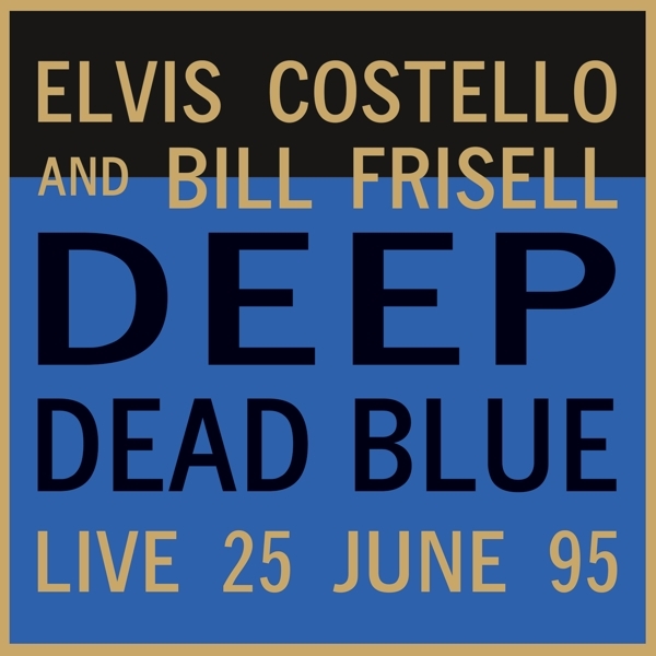 Elvis & Bill Frisell Costello - Deep Dead Blue-Live At Meltdown ryhmässä VINYYLI / Myydyimmät @ Bengans Skivbutik AB (4179410)