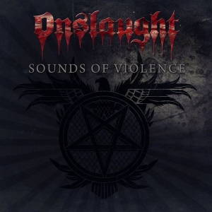 Onslaught - Sounds Of Violence - Anniversary (2 ryhmässä CD @ Bengans Skivbutik AB (4179452)