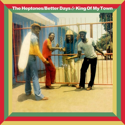 The Heptones - Betters Days And King Of My Town - ryhmässä CD / Reggae @ Bengans Skivbutik AB (4179928)