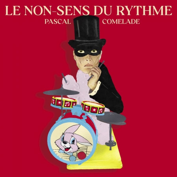 Comelade Pascal - Le Non-Sens Du Rythme ryhmässä CD / Myydyimmät @ Bengans Skivbutik AB (4179954)