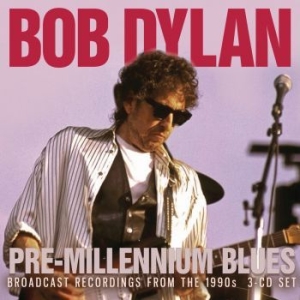 Dylan Bob - Pre-Millenium Blues (3 Cd) ryhmässä CD @ Bengans Skivbutik AB (4180009)