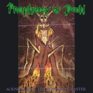 Prophecy Of Doom - Acknowledge The Confusion Master ryhmässä CD @ Bengans Skivbutik AB (4180010)