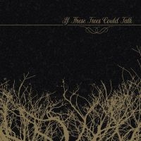 If These Trees Could Talk - If These Trees Could Talk Ep ryhmässä CD / Myydyimmät @ Bengans Skivbutik AB (4180787)