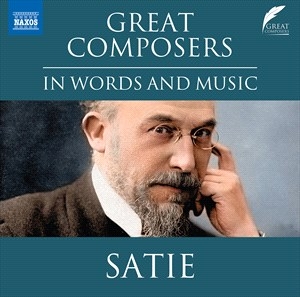Satie Erik - Great Composers In Words & Music ryhmässä CD @ Bengans Skivbutik AB (4180842)