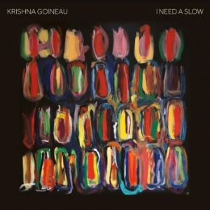Goineau Krishna - I Need A Slow ryhmässä VINYYLI @ Bengans Skivbutik AB (4181056)