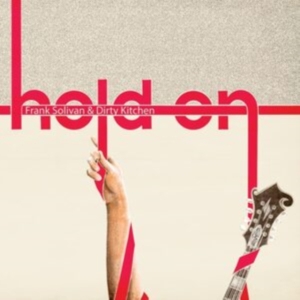 Solivan Frank & Dirty Kitchen - Hold On ryhmässä CD @ Bengans Skivbutik AB (4181327)