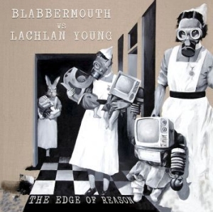 Blabbermouth Vs. Murray Lachlan You - Edge Of Reason ryhmässä CD @ Bengans Skivbutik AB (4181330)