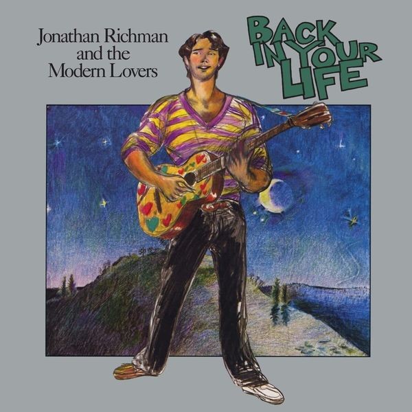 Richman Jonathan & The Modern Lover - Back In Your Life ryhmässä CD / Pop @ Bengans Skivbutik AB (4181362)