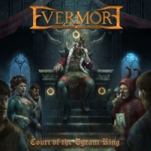 Evermore - Court Of The Tyrant King ryhmässä CD @ Bengans Skivbutik AB (4181766)