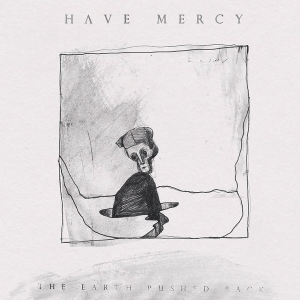 Have Mercy - Earth Pushed Back ryhmässä CD / Rock @ Bengans Skivbutik AB (4182101)