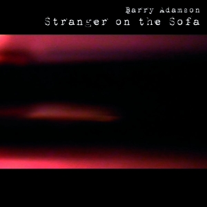 Adamson Barry - Stranger On The Sofa ryhmässä VINYYLI @ Bengans Skivbutik AB (4182290)