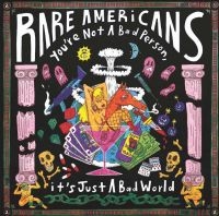 RARE AMERICANS - YOU'RE NOT A BAD PERSON, IT'S JUST ryhmässä VINYYLI @ Bengans Skivbutik AB (4182870)