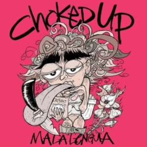 Choked Up - Mala Lengua (Pink Vinyl) ryhmässä VINYYLI @ Bengans Skivbutik AB (4182882)