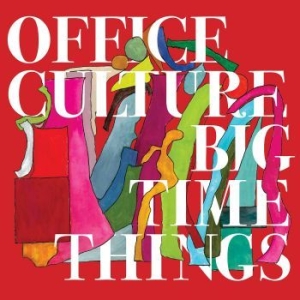 Office Culture - Big Time Things ryhmässä CD @ Bengans Skivbutik AB (4182944)