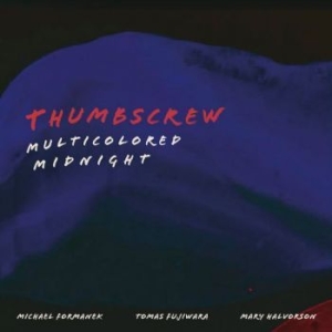Thumbscrew - Multicolored Midnight ryhmässä CD @ Bengans Skivbutik AB (4183106)