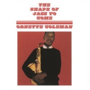 Coleman Ornette - The Shape Of Jazz To Come ryhmässä VINYYLI @ Bengans Skivbutik AB (4183172)
