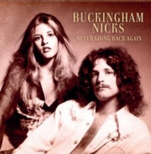 Buckingham & Nicks - Never Going Back Again ryhmässä CD @ Bengans Skivbutik AB (4183276)