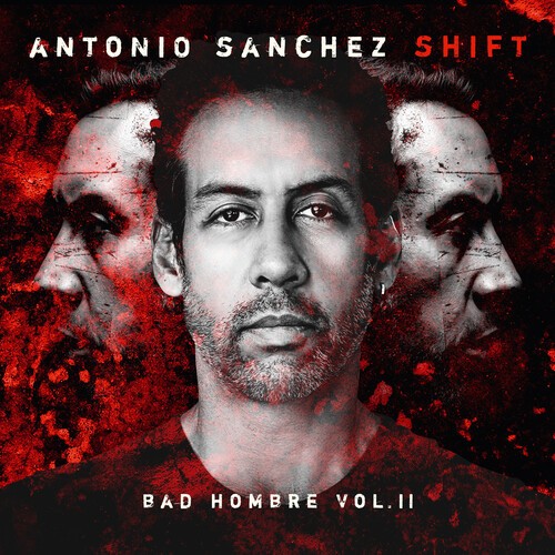 Antonio Sánchez - Shift (Bad Hombre, Vol. Ii) ryhmässä VINYYLI / Rock @ Bengans Skivbutik AB (4183280)