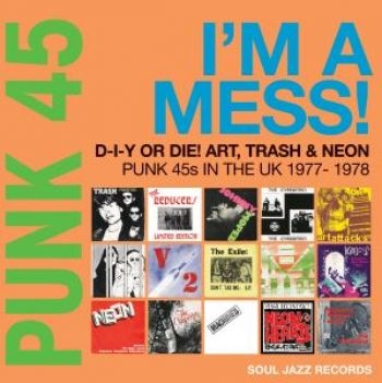 Soul Jazz Records Presents - Punk 45: I?M A Mess! D-I-Y Or Die! ryhmässä VINYYLI / Myydyimmät @ Bengans Skivbutik AB (4183898)