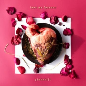 Pinkshift - Love Me Forever ryhmässä CD @ Bengans Skivbutik AB (4183976)