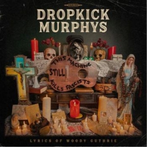 Dropkick Murphys - This Machine Still Kills Fascists ryhmässä CD @ Bengans Skivbutik AB (4184289)
