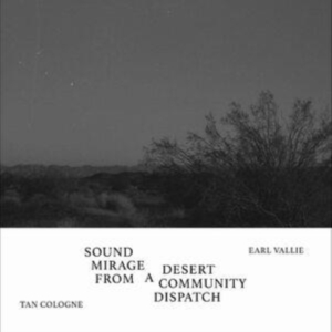 Tan Cologne / Vallie Earl - Sound Mirage From A Desert Communit ryhmässä VINYYLI @ Bengans Skivbutik AB (4184482)