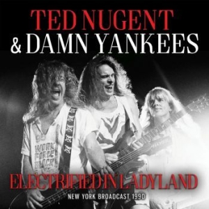 Ted Nugent & Damn Yankees - Electrified In Ladyland (Live Broad ryhmässä CD @ Bengans Skivbutik AB (4184603)