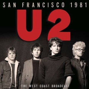 U2 - San Francisco (Live Broadcast 1981) ryhmässä CD @ Bengans Skivbutik AB (4184615)