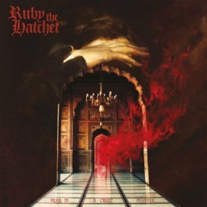 Ruby The Hatchet - Fear Is A Cruel Master (Digisleeve) ryhmässä CD @ Bengans Skivbutik AB (4185222)